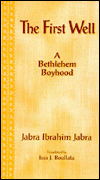 Title: The First Well: A Bethlehem Boyhood, Author: Issa Boullata