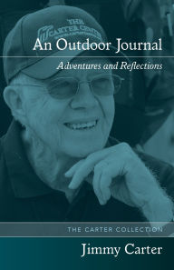Title: An Outdoor Journal: Adventures and Reflections, Author: Jimmy Carter