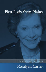 Title: First Lady from Plains, Author: Rosalynn Carter