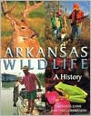 Arkansas Wildlife: A History