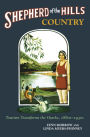 Shepherd of the Hills Country: Tourism Transforms the Ozarks, 1880s-1930s / Edition 1