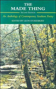 Title: The Made Thing: An Anthology of Contemporary Southern Poetry / Edition 2, Author: Leon Stokesbury