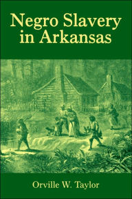 Title: Negro Slavery in Arkansas, Author: Max Belobrov