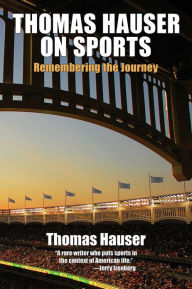 Title: Thomas Hauser on Sports: Remembering the Journey, Author: Thomas Hauser