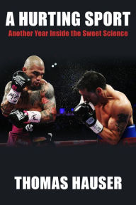 Downloads ebooks A Hurting Sport: An Inside Look at Another Year in Boxing 9781610755726 by Thomas Hauser PDB MOBI English version