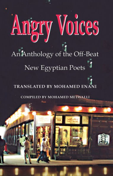 Angry Voices: An Anthology of the Off-Beat New Egyptian Poets