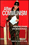 Title: After Communism: Perspectives on Democracy, Author: Donald R. Kelley