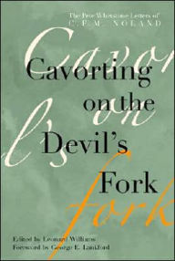 Title: Cavorting on the Devil's Fork: The Pete Whetstone Letters of C. F. M. Noland, Author: Leonard Williams