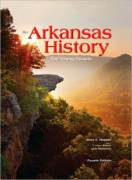 Title: An Arkansas History for Young People: Fourth Edition / Edition 4, Author: Shay E. Hopper