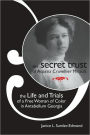 The Secret Trust of Aspasia Cruvellier Mirault: The Life and Trials of a Free Woman of Color in Antebellum Georgia