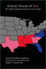 A Paler Shade of Red: The 2008 Presidential Election in the South