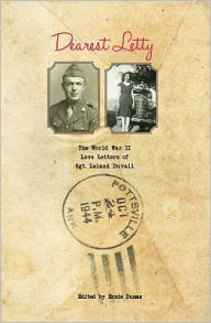 Title: Dearest Letty: The World War II Love Letters of Sgt. Leland Duvall, Author: Leland Duvall