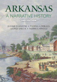 Title: Arkansas: A Narrative History / Edition 2, Author: Jeannie M. Whayne