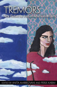 Title: Tremors: New Fiction by Iranian American Writers, Author: Anita Amirrezvani