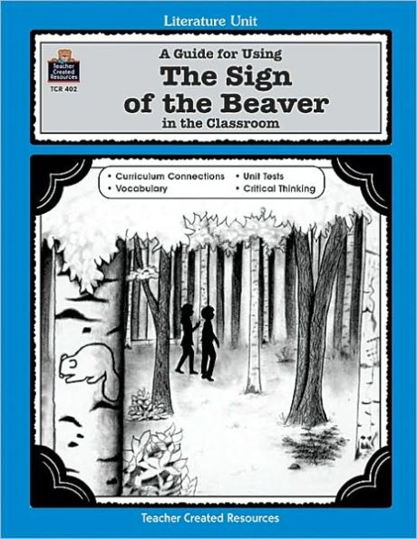 Sign of the Beaver (A Guide for Using The Sign of the Beaver in the Classroom)