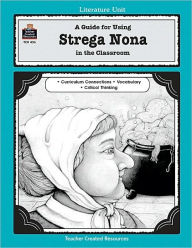 Title: A Guide for Using Strega Nona in the Classroom, Author: Patsy Carey