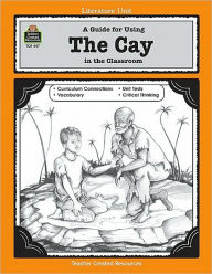 Title: The Cay: Literature Unit: A Guide for Using The Cay in the Classroom, Author: Philip Denny