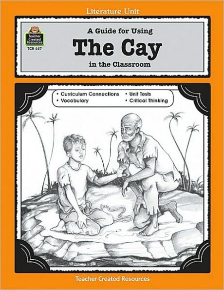 The Cay: Literature Unit: A Guide for Using The Cay in the Classroom