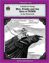 Title: A Guide for Using Mrs. Frisby and the Rats of NIMH in the Classroom, Author: Jane Pryne