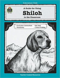 Title: A Guide for Using Shiloh in the Classroom, Author: Gabriel Arquilevich