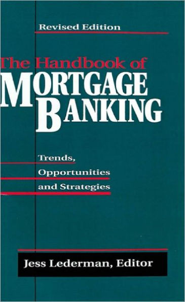 The Handbook Of Mortgage Banking / Edition 2