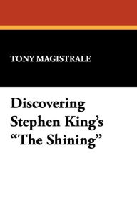 Title: Discovering Stephen King's the Shining, Author: Tony Magistrale