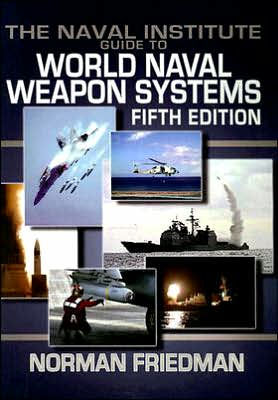 Naval Institute Guide to World Naval Weapon System: Fifth Edition / Edition 5