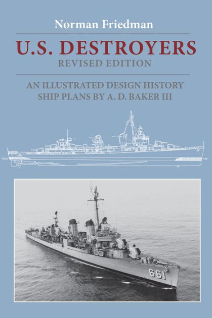 U.S. Destroyers: An Illustrated Design History, Revised Edition by ...