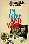 Title: In Love and War, Revised and Updated: The Story of a Family's Ordeal and Sacrifice During the Vietnam Years / Edition 2, Author: James B Stockdale