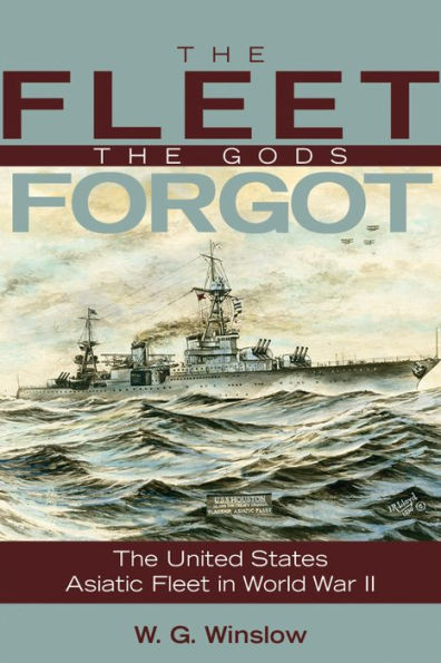 The Fleet Gods Forgot: U.S. Asiatic World War II