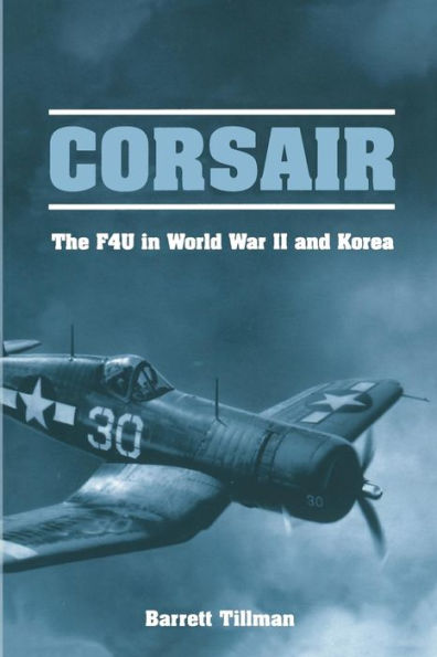 Corsair: The F4U World War II and Korea
