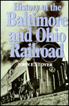 Title: History of the Baltimore and Ohio Railroad, Author: John F. Stover