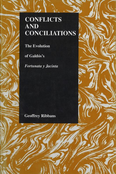Conflicts and Conciliations: The Evolution of Galdos's Fortuna y Jacinta