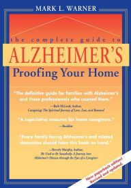 Title: The Complete Guide to Alzheimer's Proofing Your Home, Author: Mark L. Warner