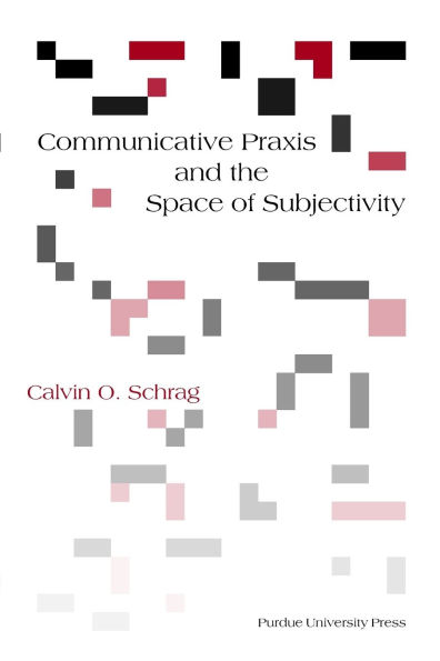 Communicative Praxis and the Space of Subjectivity