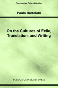 Title: On the Cultures of Exile, Translation and Writing, Author: Paolo Bartoloni