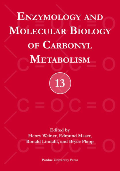 Enzymology and Molecular Biology of Carbonyl Metabolism (No. 13)