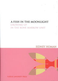 Title: A Fish in the Moonlight, Author: Sidney Homan