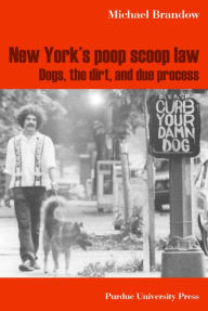 Title: New York's Poop Scoop Law: Dogs, the Dirt, and Due Process, Author: Michael Brandow