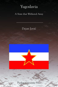Title: Yugoslavia: A State That Withered Away, Author: Dejan Jovic