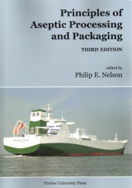 Title: Principles of Aseptic Processing and Packaging, Author: Philip E. Nelson