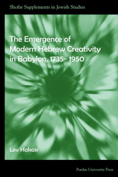 Emergence of Modern Hebrew Creativity in Babylon, 1735-1950