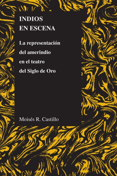 Indios en Escena: La representación del amerindio en el teatro del Siglo de Oro