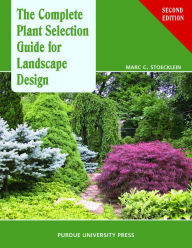 Title: The Complete Plant Selection Guide for Landscape Design, Author: Marc C. Stoecklein