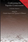 Confronting the Yugoslav Controversies: A Scholars' Initiative