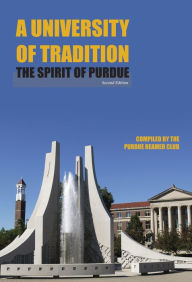 Title: A University of Tradition: The Spirit of Purdue, Author: Purdue Reamer Club