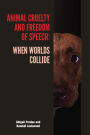 Animal Cruelty and Freedom of Speech: When Worlds Collide
