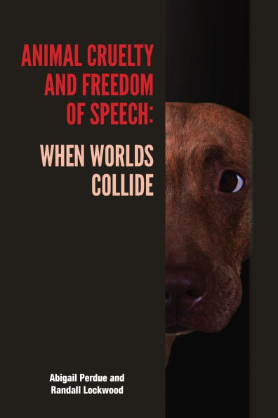 Animal Cruelty and Freedom of Speech: When Worlds Collide