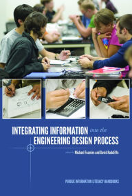 Title: Integrating Information into the Engineering Design Process, Author: Michael Fosmire