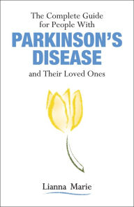 Free kindle books downloads uk The Complete Guide for People With Parkinson's Disease and Their Loved Ones MOBI FB2 RTF in English